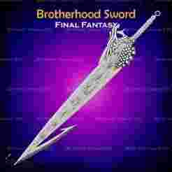 Brotherhood Sword Cosplay Final Fantasy - STL File 3D print model