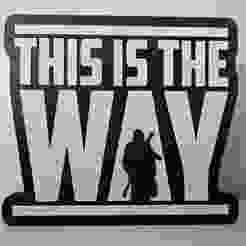 This Is The Way – Mandalorian