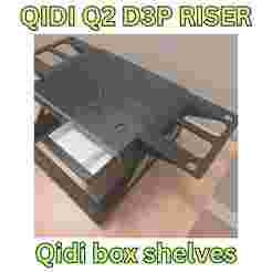 Qidi Q2 D3P riser - Qidi Box shelves